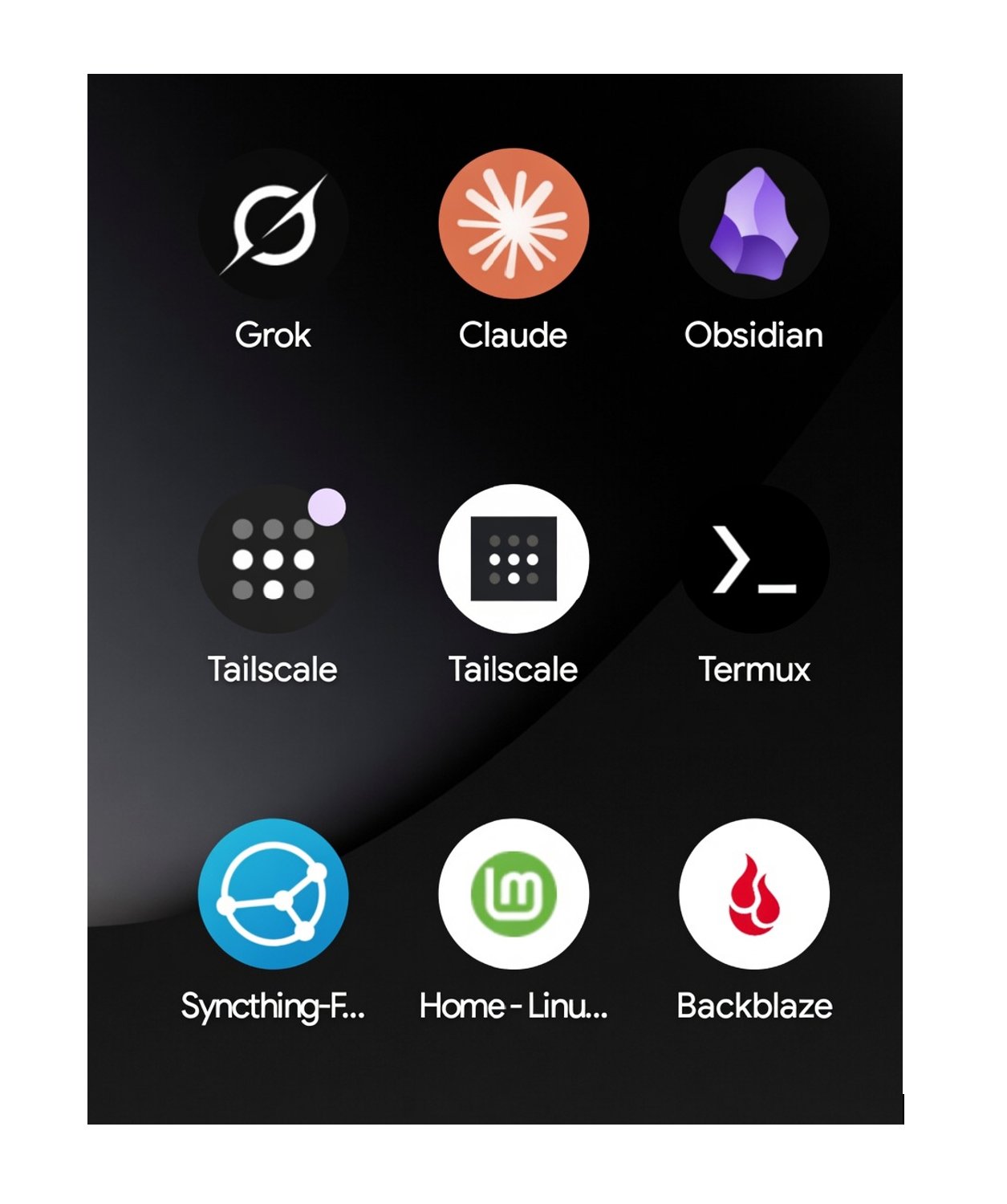 A phone home screen showing the nine apps this system actually runs on: Grok, Claude, Obsidian, two Tailscale entries, Termux, Syncthing-Fork, Home-Linux and Backblaze